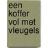 Een koffer vol met vleugels