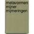 Metavormen mijner mijmeringen