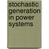 Stochastic Generation in Power Systems