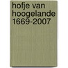 Hofje van Hoogelande 1669-2007 door G. Rossel