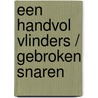 Een handvol vlinders / Gebroken snaren door A. Bakker