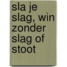 Sla je slag, win zonder slag of stoot door P. Jongsma
