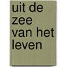 Uit de zee van het leven by N. Jansen