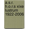A.S.R. H.O.R.S XIXe Lustrum 1922-2006 door A.S.R.H.O.R.S.