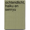 Ochtendlicht, haiku en senryu door B. Scholten