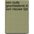 Een oude geschiedenis in een nieuwe tijd