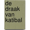 De draak van Katibal by Suzanne Peters