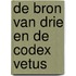 De bron van drie en de codex Vetus