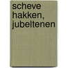 Scheve hakken, jubeltenen by E. Visser
