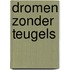 Dromen zonder teugels