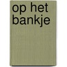 Op het bankje by M. van den Heuvel