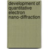 Development of quantitative electron nano-diffraction door V. Kimar
