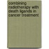 Combining radiotherapy with death ligands in cancer treatment