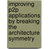 Improving P2P Applications by Breaking the Architecture Symmetry door G.J. Pawel