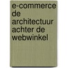 E-commerce de architectuur achter de webwinkel by W.J. Keller