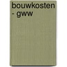 Bouwkosten - GWW door Onbekend