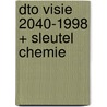 DTO Visie 2040-1998 + Sleutel Chemie door Onbekend