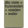 DTO visie + huisvesten + voeden + water door Onbekend