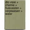 DTO visie + chemie + huisvesten + verplaatsen + water door Onbekend