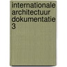 Internationale architectuur dokumentatie 3 door Onbekend