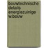 Bouwtechnische details energiezuinige w.bouw