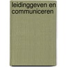 Leidinggeven en communiceren by J.M. de Koning