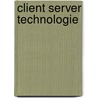 Client server technologie door Onbekend