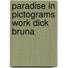 Paradise in pictograms work dick bruna door Reitsma