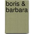 Boris & Barbara