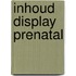 Inhoud display Prenatal
