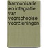 Harmonisatie en integratie van voorschoolse voorzieningen