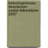 Beloningsniveau directeuren Cedris-lidbedrijven 2007 door M. van den Berg