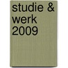 Studie & Werk 2009 door S.G. van der Werff