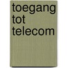 Toegang tot telecom door I. Akker