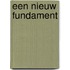 Een nieuw fundament