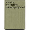 Toetsing prioritering stationsprojecten door C. Koopmans