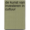 De kunst van investeren in cultuur door J. Poort