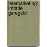 Telemarketing: irritatie geregeld by Unknown