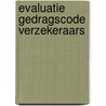 Evaluatie Gedragscode Verzekeraars by M. Gerritsen