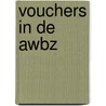Vouchers in de AWBZ door Onbekend