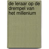 De leraar op de drempel van het millenium by P.H.G. Berkhout
