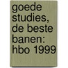 Goede studies, de beste banen: HBO 1999 by P.H.G. Berkhout