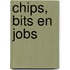 Chips, bits en jobs