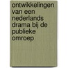 Ontwikkelingen van een Nederlands drama bij de publieke omroep by L. Janssens
