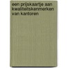 Een prijskaartje aan kwaliteitskenmerken van kantoren by P.H.G. Berkhout