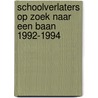 Schoolverlaters op zoek naar een baan 1992-1994 door P.H.G. Berkhout