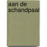 Aan de schandpaal by M. Nooij