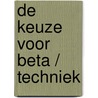 De keuze voor Beta / Techniek door M.L. Biermans