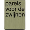 Parels voor de zwijnen door J.P. Poort