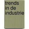 Trends in de industrie door M. Nooij